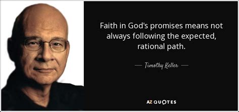 timothy keller quote faith in god s promises means not always following the expected
