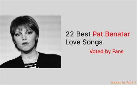 22 Best Pat Benatar Love Songs Love Songs Songs Pat Benatar
