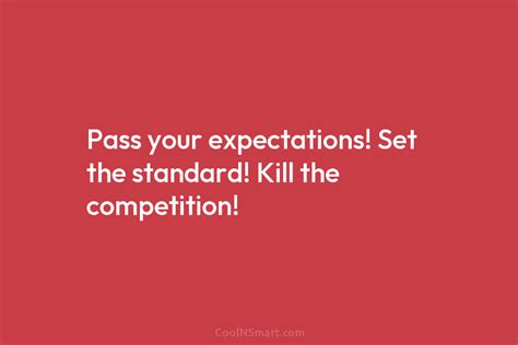 Quote Pass Your Expectations Set The Standard Kill CoolNSmart