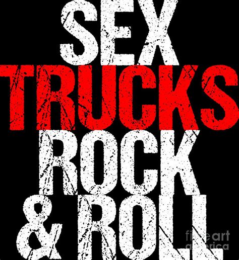Sex Trucks Rock N Roll Sexy Truck Driver T Digital Art By Haselshirt