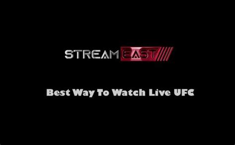 Stream East The Best Way To Watch Live Ufc And Nfl How About Tech