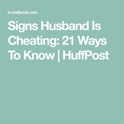 Signs Husband Is Cheating Ways To Know Huffpost Signs Signs