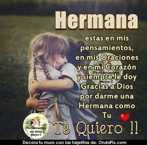 Te Quiero Hermana Sister Quotes Love My Sister Inspirational Quotes