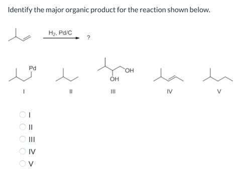 Solved Identify The Major Organic Product For The Reaction Chegg
