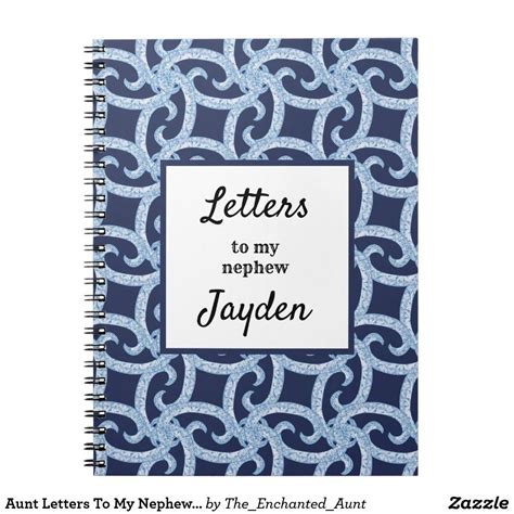 There is too much advice to give. Aunt Letters To My Nephew Blue Abstract Notebook | Zazzle ...