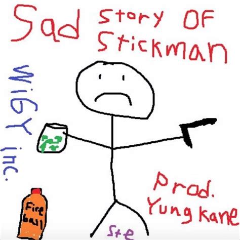 Young Kane The Sad Story Of Stickman Lyrics Genius Lyrics