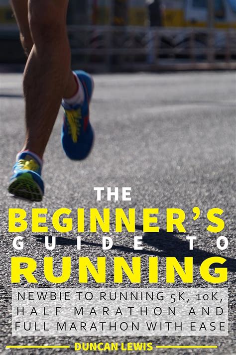 The Beginners Guide To Running Newbie To Running 5k 10k
