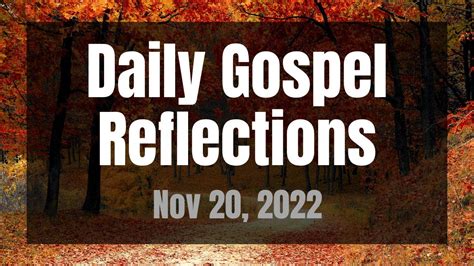 Daily Gospel Reflections For Nov 20 2022 Holy Rosary Glorious