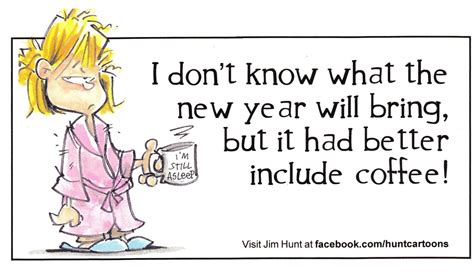 The New Year Better Have Coffee Coffee Hound Coffee Humor Just