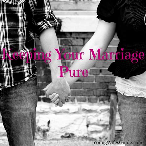 Keeping Your Marriage Pure Young Wifes Guide