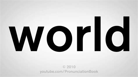 How To Pronounce World Youtube