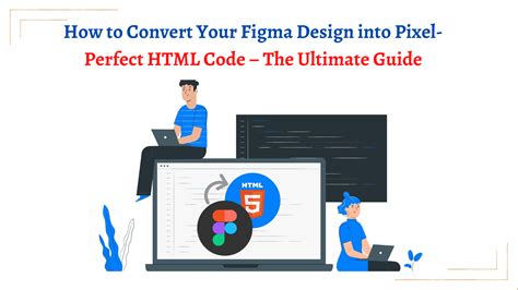 Figma To Html Code Convert Figma Design Into Html Website A Guide