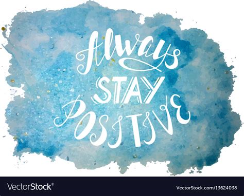 Always Stay Positive Lettering Royalty Free Vector Image