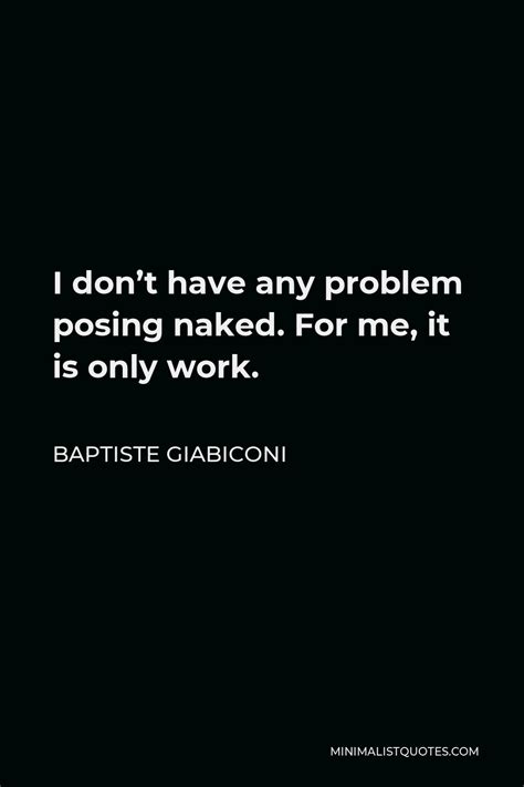 Baptiste Giabiconi Quote I Dont Have Any Problem Posing Naked For Me