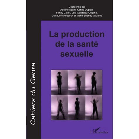 La Production De La Santé Sexuelle Cahiers Du Genre N°60