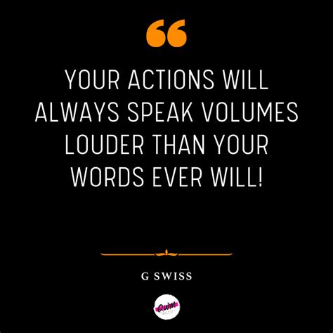 Inspiring Action Speaks Louder Than Words Quotes