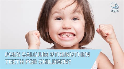 Does Calcium Strengthen Teeth For Children