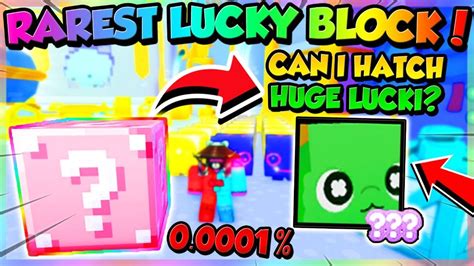🍀rarest Lucky Block Can I Hatch Huge Lucki Pet Simulator X Roblox