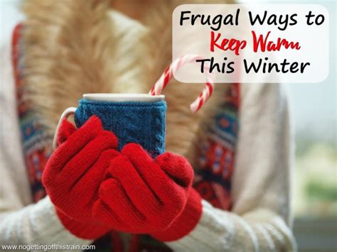 Frugal Ways To Keep Warm This Winter No Getting Off This Train