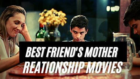 top 5 movies relationship with a friend s mom drama movies romance with a friend s mom