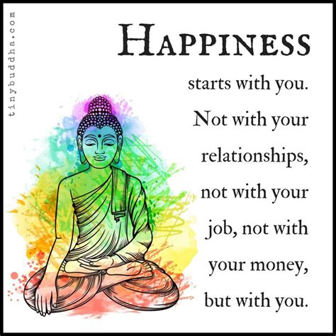 Happiness Starts With You Tiny Buddha Buddhism Quote Buddha Quotes