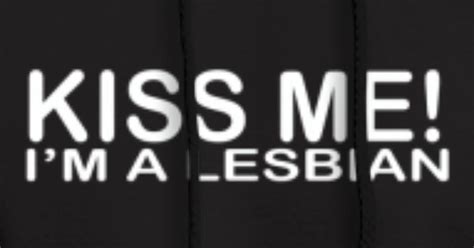Kiss Me Im Lesbian Mens Hoodie Spreadshirt