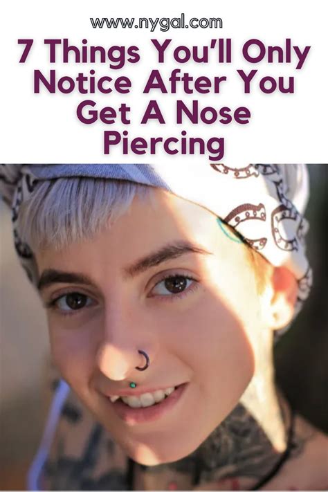 A Woman With Piercings On Her Nose And The Words 7 Things Youll Only Notice After You Get A