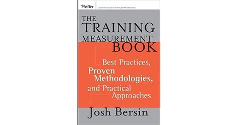 The Training Measurement Book Best Practices Proven Methodologies