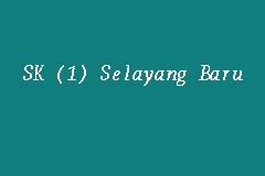 Taman wilayah selayang jaya taman wilayah selayang mp3 & mp4. SK (1) Selayang Baru, Primary School in Batu Caves