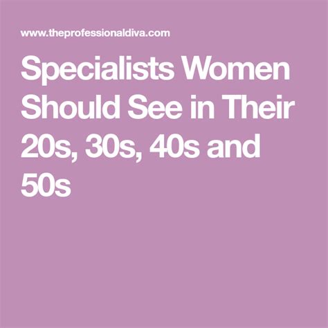 Specialists Women Should See In Their 20s 30s 40s And 50s Women Specialist 50s