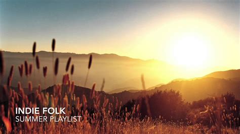 Indie Folkacoustic Summer 1hr Playlist 20162017 Alternative New