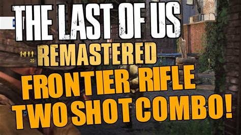 The Last Of Us Remastered The Overpowered Frontier Rifle Tlou