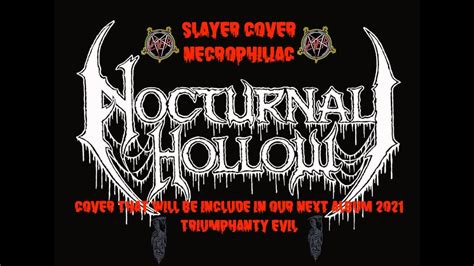 Nocturnal Hollow Necrophiliac Slayer Cover Youtube