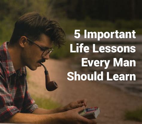 5 Crucial Life Lessons Every Guy Needs To Learn Asap Life Lessons