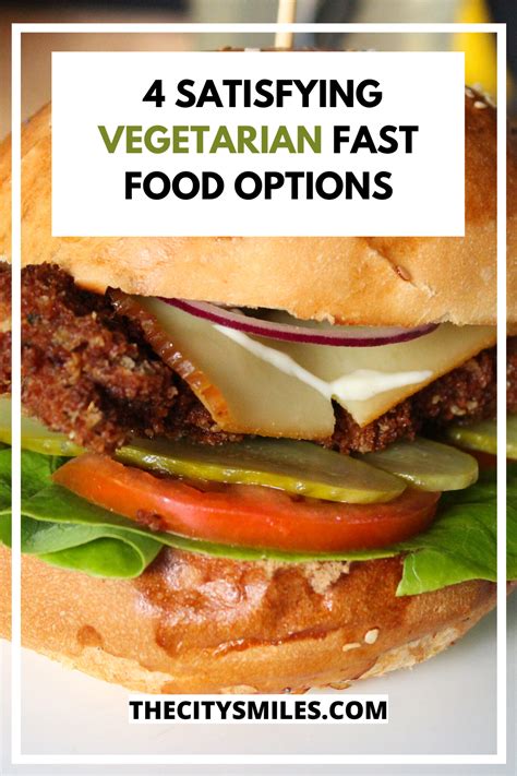 The Best Vegetarian Fast Food Options Not Salads The City Smiles