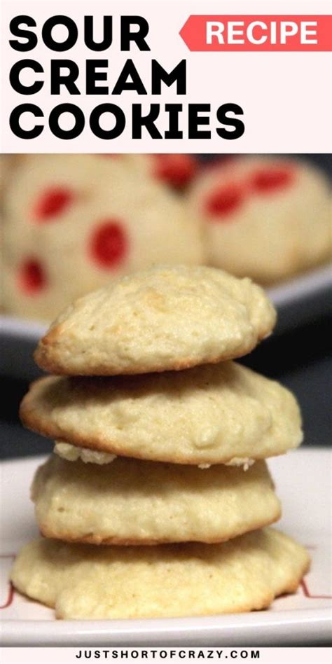 Quick And Easy Sour Cream Cookies Recipe Just Short Of Crazy