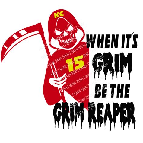When It's Grim Be the Grim Reaper KC Quote Two Designs PNG Digital File