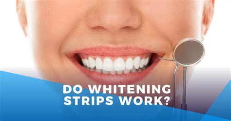 Do Whitening Strips Work Types And Tips For Effective Results