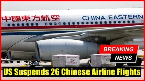 Us Suspends 26 Chinese Airline Flights Youtube