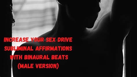 Increase Your Sex Drive {subliminal Affirmations With Binaural Beats} Youtube
