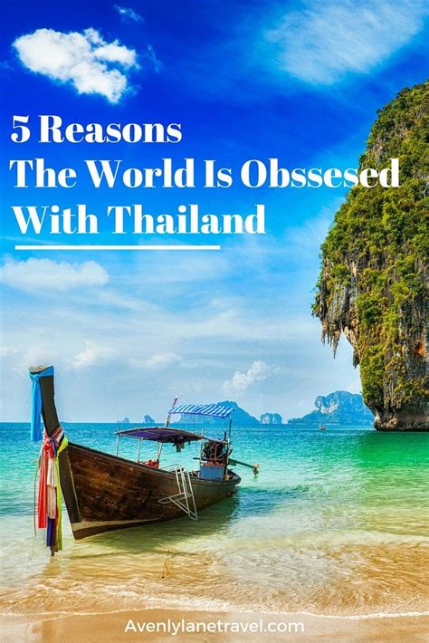 5 Reasons The World Is Obsessed With Thailand Beautiful Places To