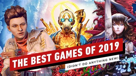 The Best Games Of 2019 Didnt Do Anything New Youtube