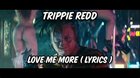 Trippie Redd Love Me More Lyrics Youtube