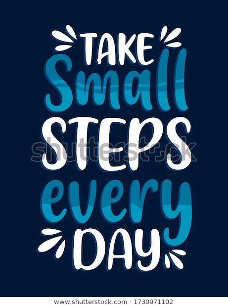Find Take Small Steps Everyday Inspirational Quotes Stock Images In Hd
