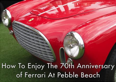 We did not find results for: How To Enjoy 70th Anniversary of Ferrari At Pebble Beach