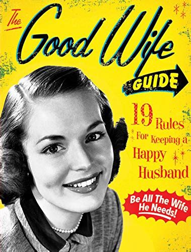 The Good Wife Guide 19 Rules For Keeping A Happy Husband T For