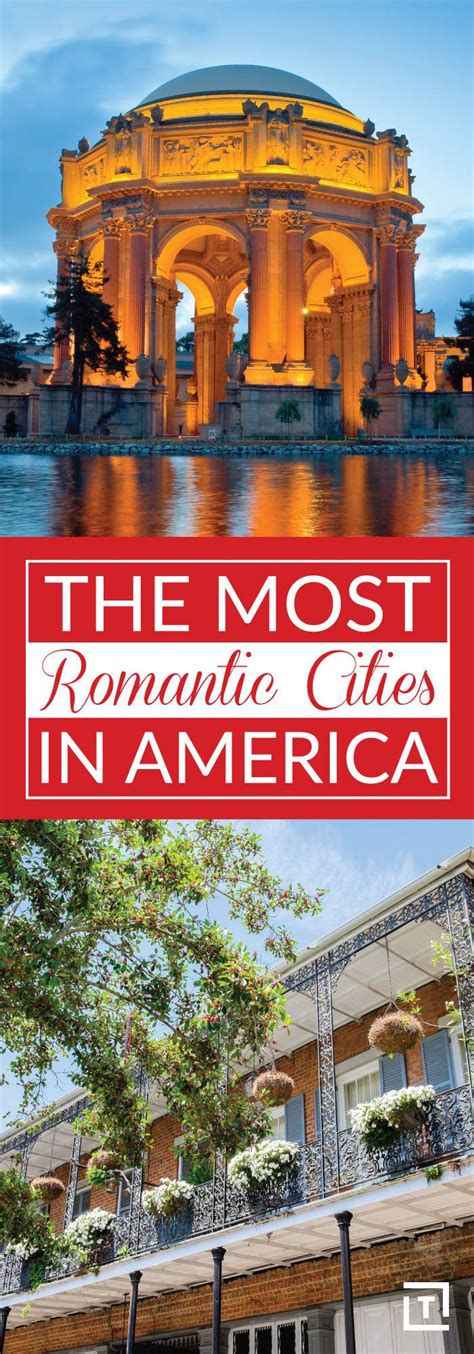 the flat out sexiest us cities for a weekend getaway romantic weekend getaways romantic