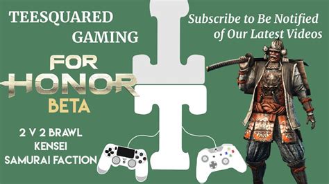 For Honor Beta 2v2 Brawl With Kensei Samurai Faction Gameplay YouTube