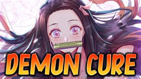 Why Nezuko Is The Cure Demon Slayer Youtube