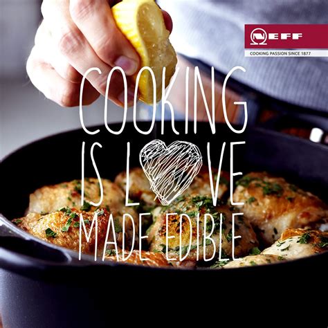 Cooking Is Love Made Edible Nothing Beats The Pleasure We Get From Cooking For Loved Ones